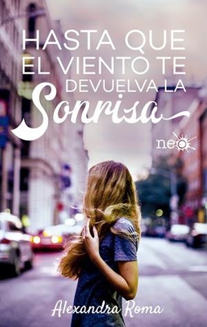 HASTA QUE EL VIENTO TE DEVUELVA LA SONRISA | 9788417002534 | MANZANARES PÉREZ, ALEXANDRA | Llibres Parcir | Llibreria Parcir | Llibreria online de Manresa | Comprar llibres en català i castellà online