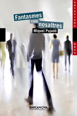 FANTASMES COM NOSALTRES | 9788448941192 | PUJADÓ GARCIA, MIQUEL | Llibres Parcir | Librería Parcir | Librería online de Manresa | Comprar libros en catalán y castellano online