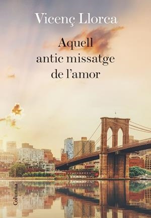 AQUELL ANTIC MISSATGE DE L'AMOR | 9788466424097 | LLORCA BERROCAL, VICENÇ | Llibres Parcir | Librería Parcir | Librería online de Manresa | Comprar libros en catalán y castellano online