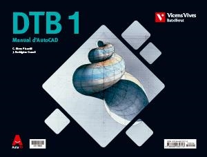 DTB DIBUIX TECNIC+ MANUAL AUTOCAD BATX AULA 3D | 9788468232713 | RIERA PLANELLS, CARLOS / RODRIGUEZ COMES, JESUS | Llibres Parcir | Librería Parcir | Librería online de Manresa | Comprar libros en catalán y castellano online