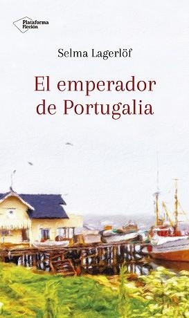 EL EMPERADOR DE PORTUGALIA | 9788417376581 | LAGERLÖF, SELMA | Llibres Parcir | Librería Parcir | Librería online de Manresa | Comprar libros en catalán y castellano online