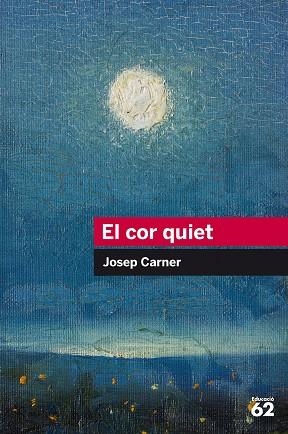 EL COR QUIET | 9788415954439 | CARNER PUIGORIOL, JOSEP | Llibres Parcir | Librería Parcir | Librería online de Manresa | Comprar libros en catalán y castellano online