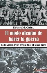 MODO ALEMÁN DE HACER LA GUERRA, EL | 9788494822445 | M. CITINO, ROBERT | Llibres Parcir | Librería Parcir | Librería online de Manresa | Comprar libros en catalán y castellano online