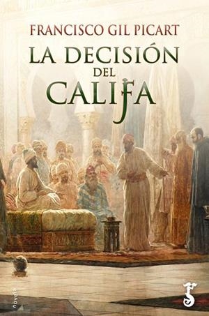 LA DECISIÓN DEL CALIFA | 9788417241230 | GIL PICART, FRANCISCO | Llibres Parcir | Librería Parcir | Librería online de Manresa | Comprar libros en catalán y castellano online