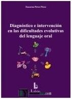DIAGNÓSTICO E INTERVENCIÓN EN LAS DIFICULTADES EVOLUTIVAS DEL LENGUAJE ORAL | 9788492785322 | PÉREZ PÉREZ, ENCARNA | Llibres Parcir | Librería Parcir | Librería online de Manresa | Comprar libros en catalán y castellano online