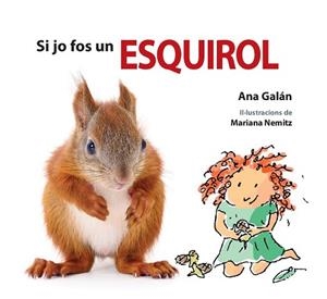 SI JO FOS UN ESQUIROL | 9788417406479 | GALÁN, ANA | Llibres Parcir | Librería Parcir | Librería online de Manresa | Comprar libros en catalán y castellano online