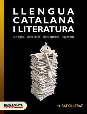 LLENGUA CATALANA I LITERATURA 1R BATXILLERAT. LLIBRE DE L'ALUMNE | 9788448940232 | HOMS, LLUÍS / ROSELL, JOSEP / LLOMPART, IGNASI / BREIL, XAVIER | Llibres Parcir | Librería Parcir | Librería online de Manresa | Comprar libros en catalán y castellano online