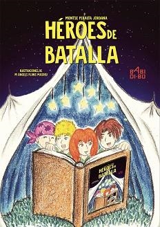 HÉROES DE BATALLA | 9788417097783 | PERALTA JORDANA, MONTSE | Llibres Parcir | Llibreria Parcir | Llibreria online de Manresa | Comprar llibres en català i castellà online