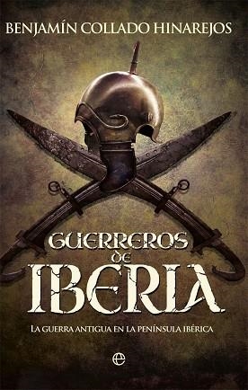 GUERREROS DE IBERIA | 9788491643388 | COLLADO HINAREJOS, BENJAMÍN | Llibres Parcir | Llibreria Parcir | Llibreria online de Manresa | Comprar llibres en català i castellà online