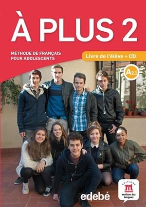 À PLUS 2 | 9788468318066 | BRANDEL, KATIA / CASTRO BENÍTEZ, ANA / SEVRE, ANTONY / FOUILLET, RAPHAËLE / LE RAY, GWENDOLINE / LHO | Llibres Parcir | Llibreria Parcir | Llibreria online de Manresa | Comprar llibres en català i castellà online