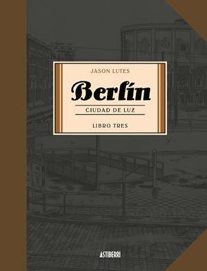 BERLÍN 3. CIUDAD DE LUZ | 9788416880751 | LUTES, JASON | Llibres Parcir | Llibreria Parcir | Llibreria online de Manresa | Comprar llibres en català i castellà online