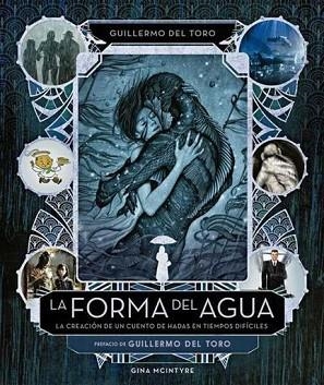 LA FORMA DEL AGUA | 9788467931938 | DEL TORO, GUILLERMO  / MCINTY, GINA | Llibres Parcir | Librería Parcir | Librería online de Manresa | Comprar libros en catalán y castellano online