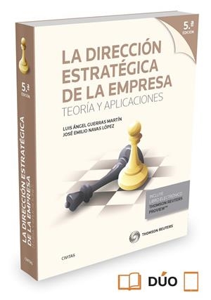 LA DIRECCIÓN ESTRATÉGICA DE LA EMPRESA. TEORÍA Y APLICACIONES (PAPEL + E-BOOK) | 9788447053001 | GUERRAS MARTÍN, LUIS A. / NAVAS LÓPEZ, JOSÉ E. | Llibres Parcir | Llibreria Parcir | Llibreria online de Manresa | Comprar llibres en català i castellà online