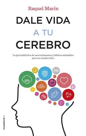 DALE VIDA A TU CEREBRO | 9788417092023 | MARÍN, RAQUEL | Llibres Parcir | Llibreria Parcir | Llibreria online de Manresa | Comprar llibres en català i castellà online