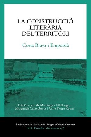 LA CONSTRUCCIÓ LITERÀRIA DEL TERRITORI. COSTA BRAVA I EMPORDÀ | 9788499844367 | VIALLONGA VIVES, MARIÀNGELA/CASACUBERTA ROCAROLS, MARGARIDA/PERERA ROURA, ANNA/Y OTROS | Llibres Parcir | Llibreria Parcir | Llibreria online de Manresa | Comprar llibres en català i castellà online