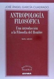 ANTROPOLOGÍA FILOSÓFICA | 9788431329754 | GARCÍA CUADRADO, JOSÉ ÁNGEL | Llibres Parcir | Librería Parcir | Librería online de Manresa | Comprar libros en catalán y castellano online