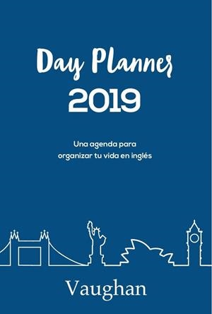 DAY PLANNER 2019 | 9788416667352 | NOWICKI, JULIA | Llibres Parcir | Llibreria Parcir | Llibreria online de Manresa | Comprar llibres en català i castellà online