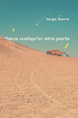 HACIA CUALQUIER OTRA PARTE | 9788494893629 | SIERRA GARCÍA, JORGE | Llibres Parcir | Llibreria Parcir | Llibreria online de Manresa | Comprar llibres en català i castellà online