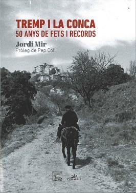 TREMP I LA CONCA: 50 ANYS DE FETS I RECORDS | 9788494789946 | MIR, JORDI | Llibres Parcir | Llibreria Parcir | Llibreria online de Manresa | Comprar llibres en català i castellà online