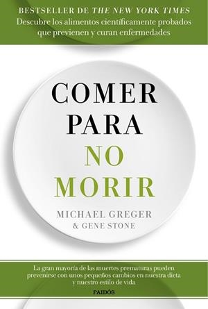 COMER PARA NO MORIR | 9788449334931 | GREGER, MICHAEL / STONE, GENE | Llibres Parcir | Llibreria Parcir | Llibreria online de Manresa | Comprar llibres en català i castellà online