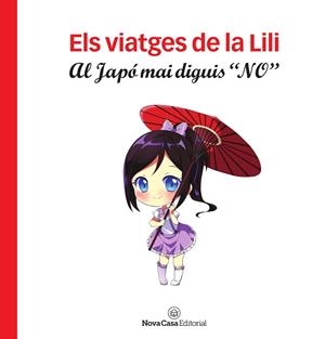 LOS VIAJES DE LILI. EN JAPÓN NO DIGAS "NO". | 9788417142964 | SANTIAGO BATISTA, SÍLVIA | Llibres Parcir | Llibreria Parcir | Llibreria online de Manresa | Comprar llibres en català i castellà online