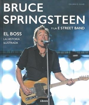 BRUCE SPRINGSTEEN Y LA E STREET BAND | 9789089989680 | GILLIAN G. GAAR | Llibres Parcir | Llibreria Parcir | Llibreria online de Manresa | Comprar llibres en català i castellà online