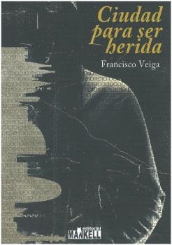 CIUDAD PARA SER HERIDA | 9788409430260 | VEIGA, FRANCISCO | Llibres Parcir | Llibreria Parcir | Llibreria online de Manresa | Comprar llibres en català i castellà online