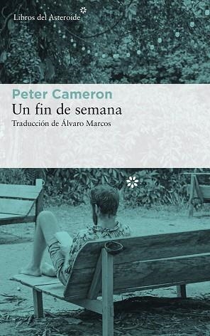 UN FIN DE SEMANA | 9788417007553 | CAMERON, PETER | Llibres Parcir | Llibreria Parcir | Llibreria online de Manresa | Comprar llibres en català i castellà online