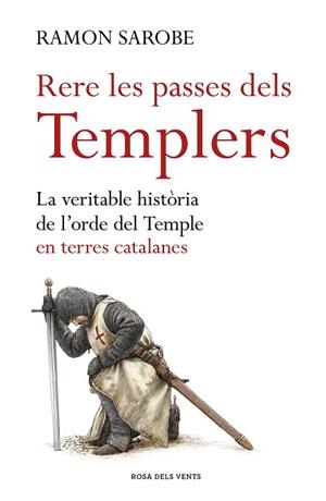 RERE LES PASSES DELS TEMPLERS | 9788416930173 | SAROBE, RAMON | Llibres Parcir | Llibreria Parcir | Llibreria online de Manresa | Comprar llibres en català i castellà online