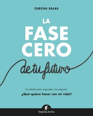 LA FASE CERO DE TU FUTURO | 9788492921966 | SALAS, CHECHU | Llibres Parcir | Llibreria Parcir | Llibreria online de Manresa | Comprar llibres en català i castellà online