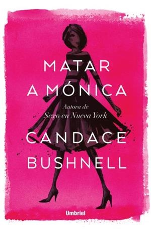 MATAR A MÓNICA | 9788416517060 | BUSHNELL, CANDACE | Llibres Parcir | Llibreria Parcir | Llibreria online de Manresa | Comprar llibres en català i castellà online