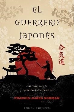 GUERRERO JAPONÉS, EL | 9788491113898 | NORMAN, FRANCIS J. | Llibres Parcir | Llibreria Parcir | Llibreria online de Manresa | Comprar llibres en català i castellà online
