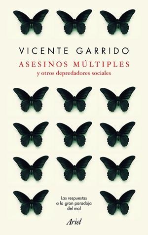 ASESINOS MÚLTIPLES Y OTROS DEPREDADORES SOCIALES | 9788434427952 | GARRIDO GENOVÉS, VICENTE | Llibres Parcir | Llibreria Parcir | Llibreria online de Manresa | Comprar llibres en català i castellà online