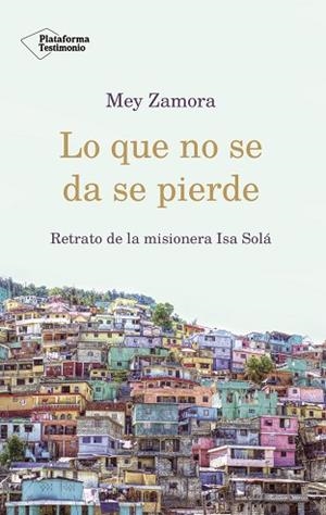 LO QUE NO SE DA SE PIERDE | 9788417376840 | ZAMORA, MEY | Llibres Parcir | Librería Parcir | Librería online de Manresa | Comprar libros en catalán y castellano online