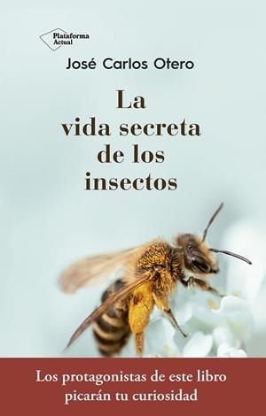 LA VIDA SECRETA DE LOS INSECTOS | 9788417376789 | OTERO GONZÁLEZ, JOSÉ CARLOS | Llibres Parcir | Librería Parcir | Librería online de Manresa | Comprar libros en catalán y castellano online