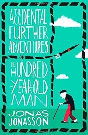 THE ACCIDENTAL FURTHER ADVENTURES OF THE HUNDRED-YEAR-OLD MAN | 9780008275570 | JONASSON, JONAS | Llibres Parcir | Librería Parcir | Librería online de Manresa | Comprar libros en catalán y castellano online