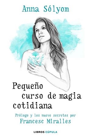 PEQUEÑO CURSO DE MAGIA COTIDIANA | 9788448024925 | SOLYOM, ANNA/MIRALLES, FRANCESC | Llibres Parcir | Llibreria Parcir | Llibreria online de Manresa | Comprar llibres en català i castellà online