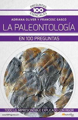 LA PALEONTOLOGÍA EN 100 PREGUNTAS | 9788499679587 | OLIVER PÉREZ, ADRIANA/GASCÓ LLUNA, FRANCESC | Llibres Parcir | Librería Parcir | Librería online de Manresa | Comprar libros en catalán y castellano online