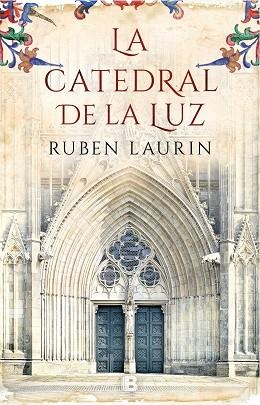 LA CATEDRAL DE LA LUZ | 9788466663656 | LAURIN, RUBEN | Llibres Parcir | Llibreria Parcir | Llibreria online de Manresa | Comprar llibres en català i castellà online