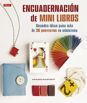 ENCUADERNACIÓN DE MINI LIBROS | 9788498746150 | MCCAFFERTY, KATHLEEN | Llibres Parcir | Librería Parcir | Librería online de Manresa | Comprar libros en catalán y castellano online