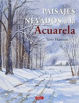 PAISAJES NEVADOS A LA ACUARELA | 9788498746167 | HARRISON, TERRY | Llibres Parcir | Librería Parcir | Librería online de Manresa | Comprar libros en catalán y castellano online