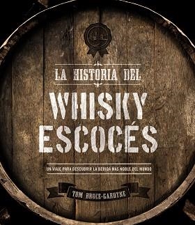 LA HISTORIA DEL WHISKY ESCOCÉS | 9788441540163 | BRUCE-GARDYNE, TOM | Llibres Parcir | Librería Parcir | Librería online de Manresa | Comprar libros en catalán y castellano online