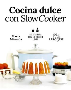 COCINA DULCE CON SLOW COOKER | 9788417273644 | MIRANDA ARBIZU, MARTA | Llibres Parcir | Librería Parcir | Librería online de Manresa | Comprar libros en catalán y castellano online