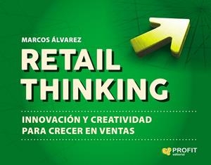 RETAIL THINKING | 9788416904945 | ÁLVAREZ OROZCO, MARCOS | Llibres Parcir | Librería Parcir | Librería online de Manresa | Comprar libros en catalán y castellano online
