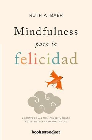 MINDFULNESS PARA LA FELICIDAD | 9788416622337 | BAER, RUTH | Llibres Parcir | Llibreria Parcir | Llibreria online de Manresa | Comprar llibres en català i castellà online