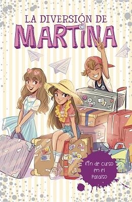 FIN DE CURSO EN EL PARAÍSO (LA DIVERSIÓN DE MARTINA 4) | 9788417460464 | D'ANTIOCHIA, MARTINA | Llibres Parcir | Llibreria Parcir | Llibreria online de Manresa | Comprar llibres en català i castellà online