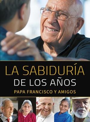 LA SABIDURÍA DE LOS AÑOS | 9788427142404 | JORGE MARIO BERGOGLIO | Llibres Parcir | Llibreria Parcir | Llibreria online de Manresa | Comprar llibres en català i castellà online