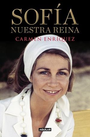 SOFÍA. NUESTRA REINA | 9788403519206 | ENRÍQUEZ, CARMEN | Llibres Parcir | Llibreria Parcir | Llibreria online de Manresa | Comprar llibres en català i castellà online