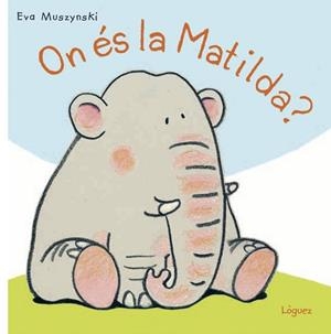 ON ÉS LA MATILDA? | 9788494818332 | MUSZYNSKI, EVA | Llibres Parcir | Llibreria Parcir | Llibreria online de Manresa | Comprar llibres en català i castellà online