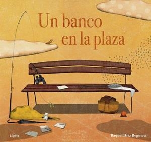 UN BANCO EN LA PLAZA | 9788494818363 | DÍAZ REGUERA, RAQUEL | Llibres Parcir | Llibreria Parcir | Llibreria online de Manresa | Comprar llibres en català i castellà online